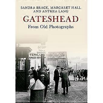 Gateshead From Old Photographs