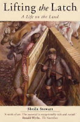 Lifting the Latch A Life on the Land