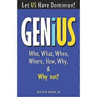 Genius Who What When Where How Why & Why Not Of Genius Phenome - Joseph W Walker Jr - Paperback - en Book