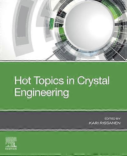 Hot Topics In Crystal Engineering - Elsevier Inc