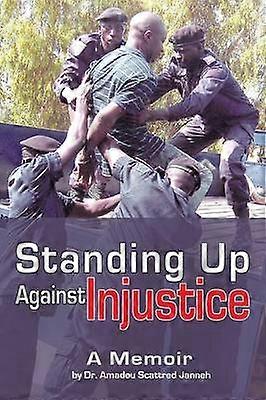 Standing Up Against Injustice A Memoir