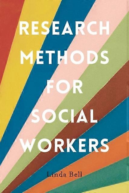 Research Methods For Social Workers - Linda Bell