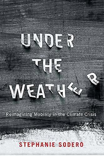 Under the Weather: Reimagining Mobility in the Climate Crisis