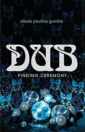 Dub: Finding Ceremony