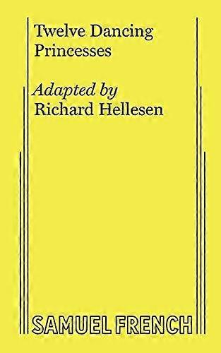 Twelve Dancing Princesses - Richard Hellesen - Plays, playscripts - Baker's Plays - Paperback