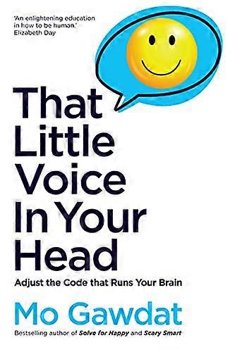 That Little Voice In Your Head: Adjust the Code that Runs Your Brain