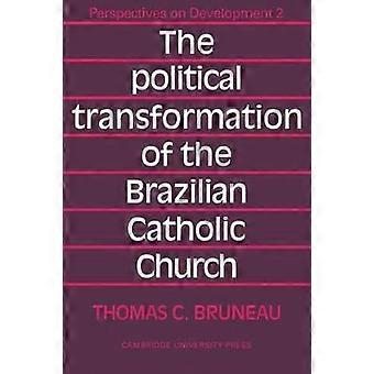 The Political Transformation of the Brazilian Catholic Church