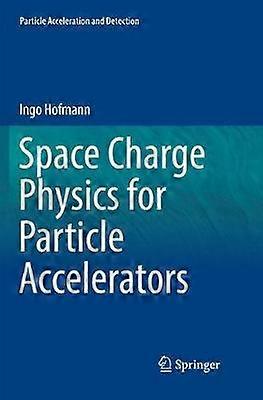 Space Charge Physics For Particle Accelerators - Ingo Hofmann