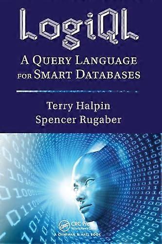 LogiQL: A Query Language for Smart Databases (Emerging Directions in Database Systems and Applications)