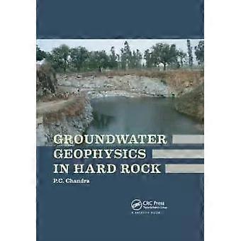 Groundwater Geophysics In Hard Rock - Prabhat Chandra Chandra