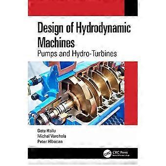 Design Of Hydrodynamic Machines Pumps And Hydro-turbines - Getu Hailu