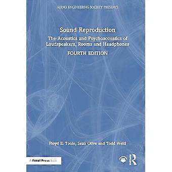 Sound Reproduction The Acoustics and Psychoacoustics of Loudspeakers Rooms and Headphones