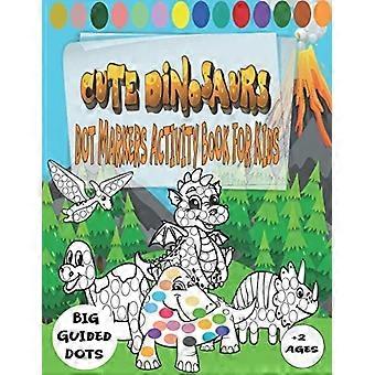 Punktmarker-Malbuch für Kinder ab 2 Jahren: Niedliches Dinosaurier-Punktmalbuch mit großen, vorgezeichneten Punkten für Kleinkinder und Kinder ...