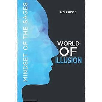 Le monde de l'illusion : la mentalité des sages