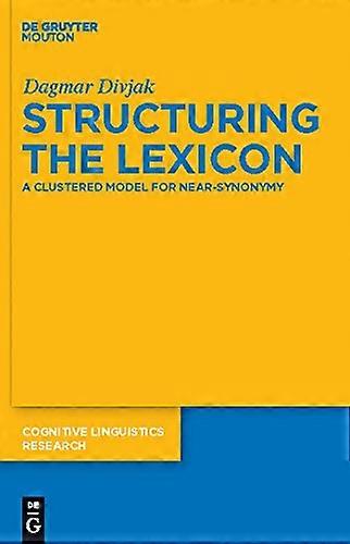 Structuring the Lexicon A Clustered Model for Near Synonymy