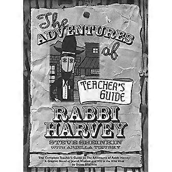 The Adventures Of Rabbi Harvey Teacher's Guide The Complete Teacher's Guide To T - Steve Sheinkin - Paperback - en Book