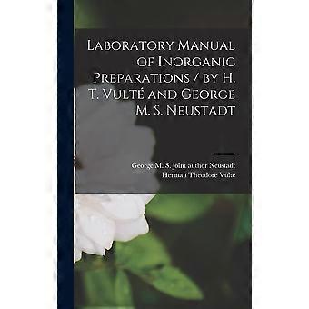 Laboratory manual of inorganic preparations by h. t. vult and george m. s. neustadt