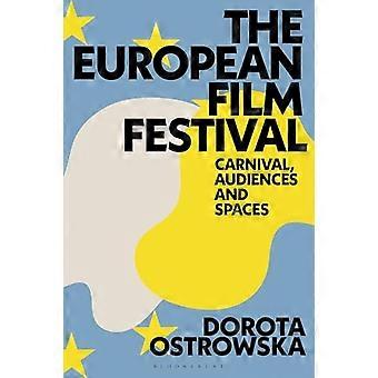 The European Film Festival Carnival Audiences and Spaces