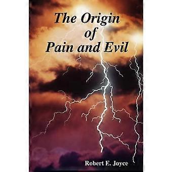 The Origin Of Pain And Evil - Robert E. Joyce - Paperback - en Book