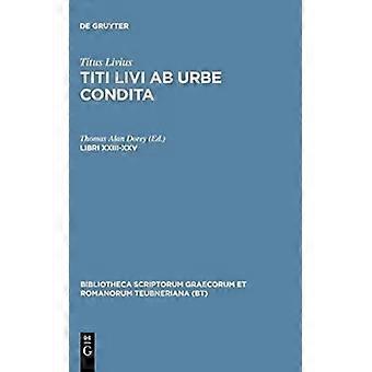 Libri Xxiii-xxv - Titus Livius - Hardcover - Latin Book - History