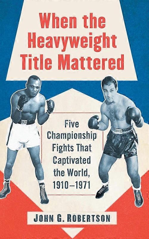 When The Heavyweight Title Mattered