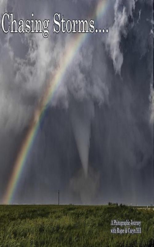 Chasing Storms A Photographic Journey