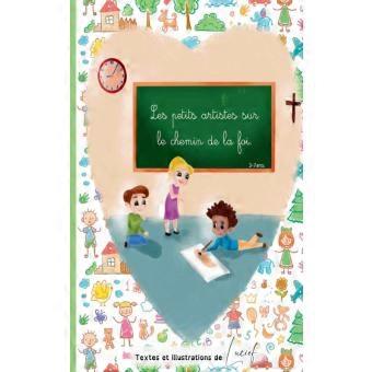 Les Petits Artistes Sur Le Chemin De Le Foiveil La Foi