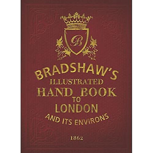 Bradshaw's Handbook to London