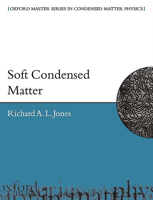 Soft Condensed Matter by Jones & Richard A.L. & Department of Physics and Astronomy & University of Sheffield Paperback Book