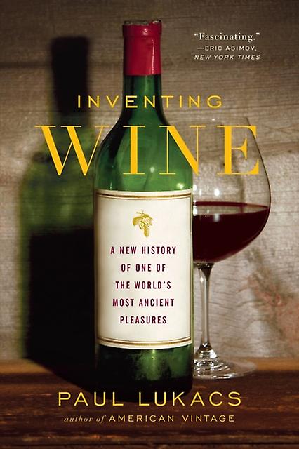 Inventing Wine by Paul Lukacs Paperback
