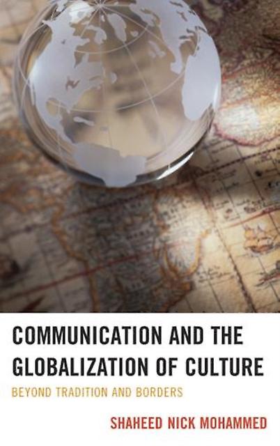 Communication And The Globalization Of Culture by Shaheed Nick Mohammed Paperback Book