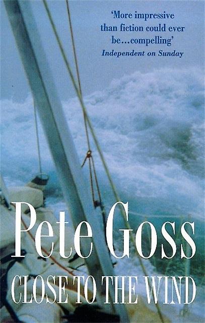Close To The Wind by Pete Goss Paperback
