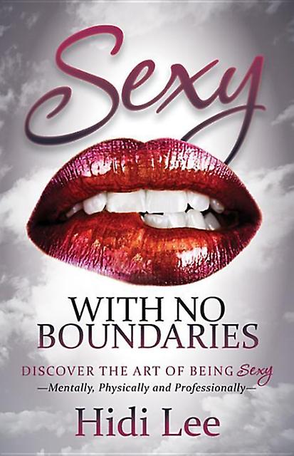 Sexy With No Boundaries by Hidi Lee Paperback Book