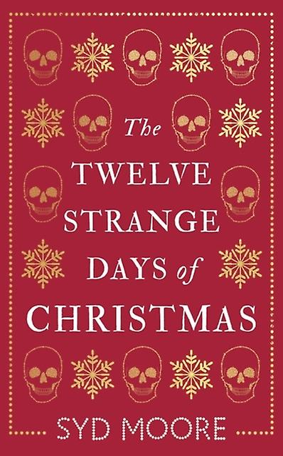 The Twelve Strange Days Of Christmas by Syd Moore Paperback Book