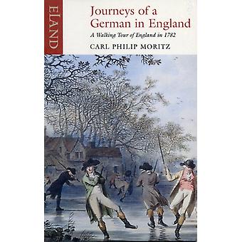 Viagens de uma Inglaterra Alemã: Um Passeio a Pé pela Inglaterra em 1782 - Carl Philip Moritz