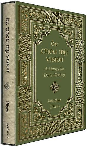 Be Thou My Vision by Jonathan Gibson Hardback Book