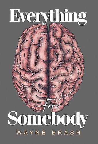 Everything For Somebody - Wayne Brash