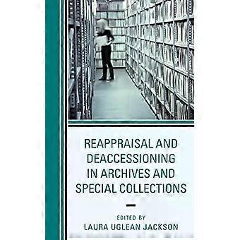 Reappraisal And Deaccessioning In Archives And Special Collections - Bloomsbury Publishing PLC