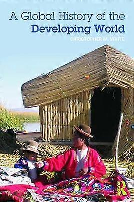 A Global History of the Developing World