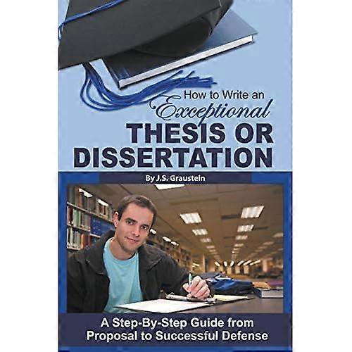 How to Write an Exceptional Thesis or Dissertation