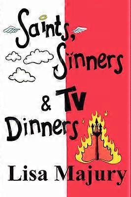 Saints Sinners and TV Dinners