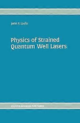 Physics of Strained Quantum Well Lasers
