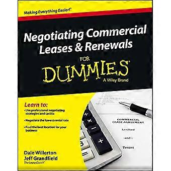 Negotiating Commercial Leases & Renewals For Dummies