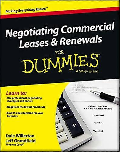 Negotiating Commercial Leases & Renewals For Dummies