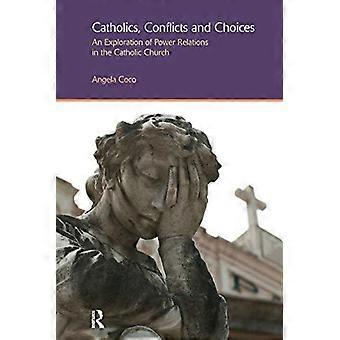 Catholics Conflicts And Choices An Exploration Of Power Relations In The Cath - Angela Coco - Paperback - en Book