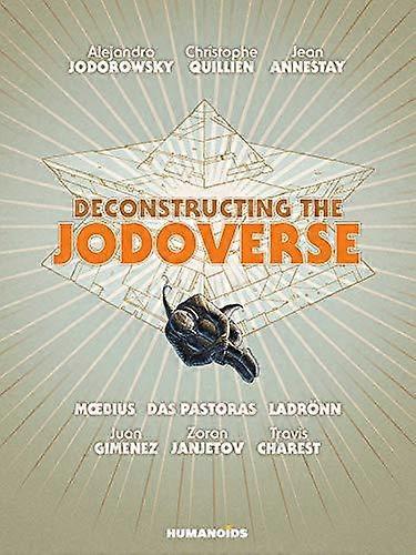 Deconstructing The Jodoverse - Alejandro Jodorowsky