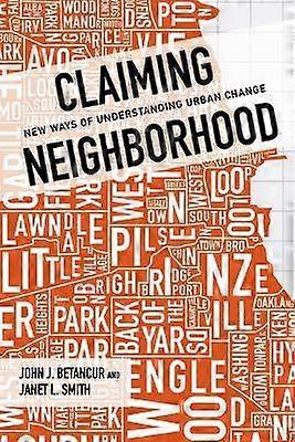 Claiming Neighborhood - New Ways of Understanding Urban Change