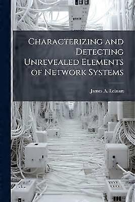 Characterizing and Detecting Unrevealed Elements of Network Systems