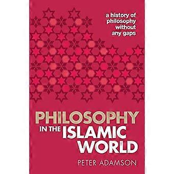 Filosofie in de islamitische wereld: een geschiedenis van de filosofie zonder eventuele leemten, Volume 3 (A History of Philosophy)