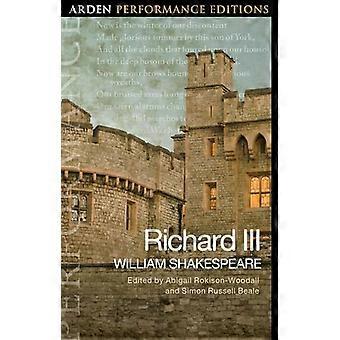 Richard III: Arden Performance Edition (Arden Performance Editions)